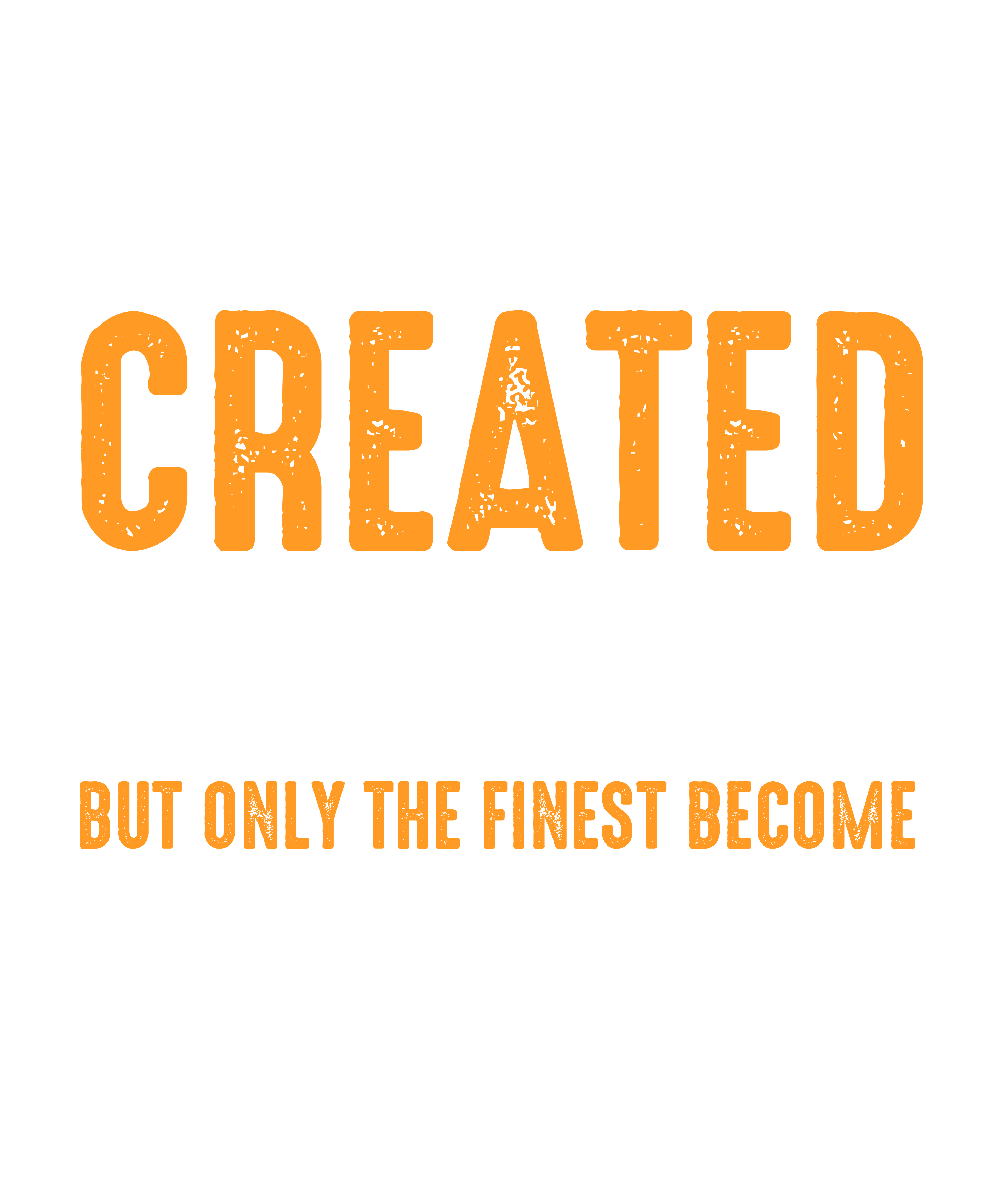 "All Women Created Equal – Only the Finest Become Engineers" Empowerment Shirt Design