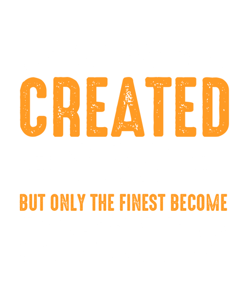 "All Women Created Equal – Only the Finest Become Engineers" Empowerment Shirt Design