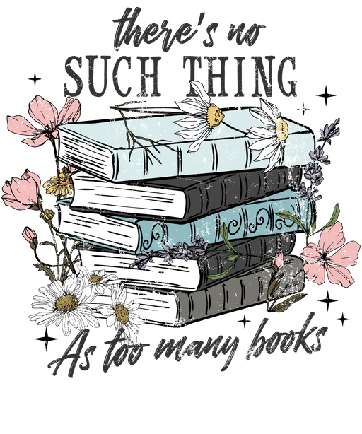 📚✨ There’s No Such Thing As Too Many Books Tee ✨🌸