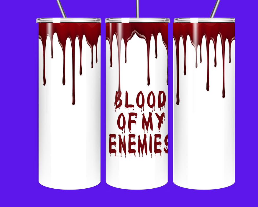 Blood of My Enemies 20oz Skinny Tumbler – Spooky Halloween Horror Coffee Cup with Straw