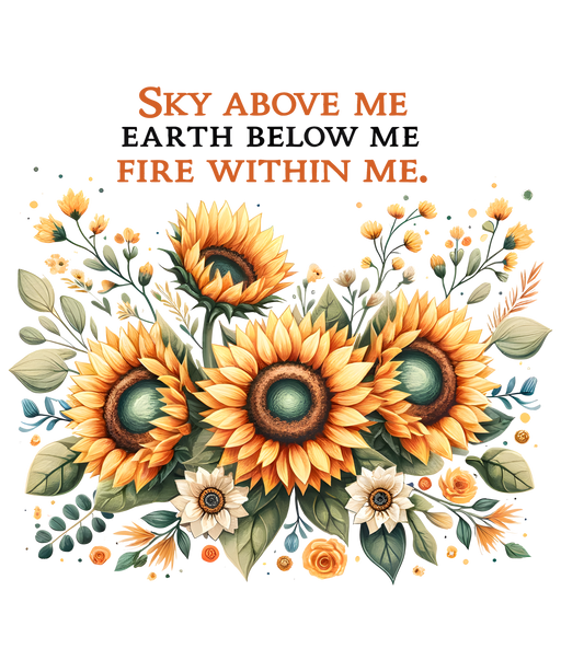 ✨ Sky Above, Earth Below, Fire Within 🌻🔥