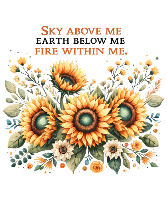✨ Sky Above, Earth Below, Fire Within 🌻🔥