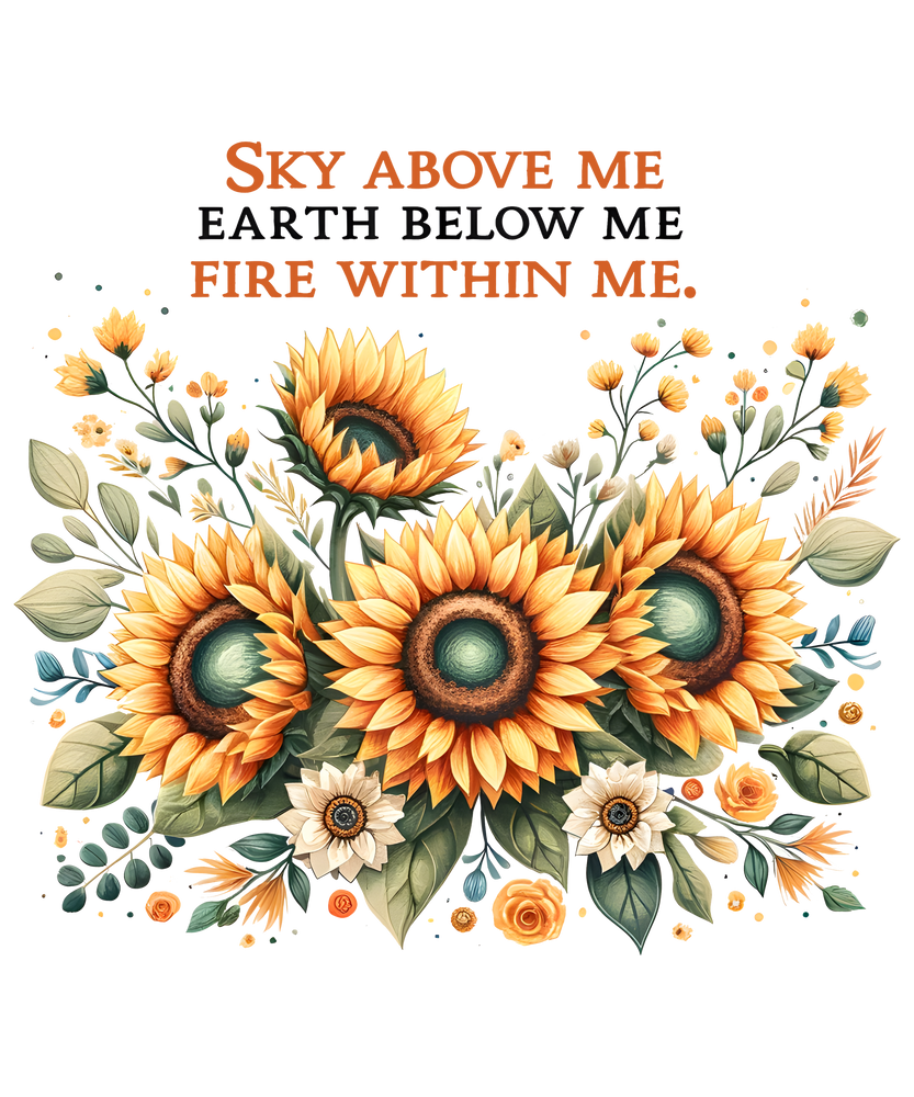 ✨ Sky Above, Earth Below, Fire Within 🌻🔥