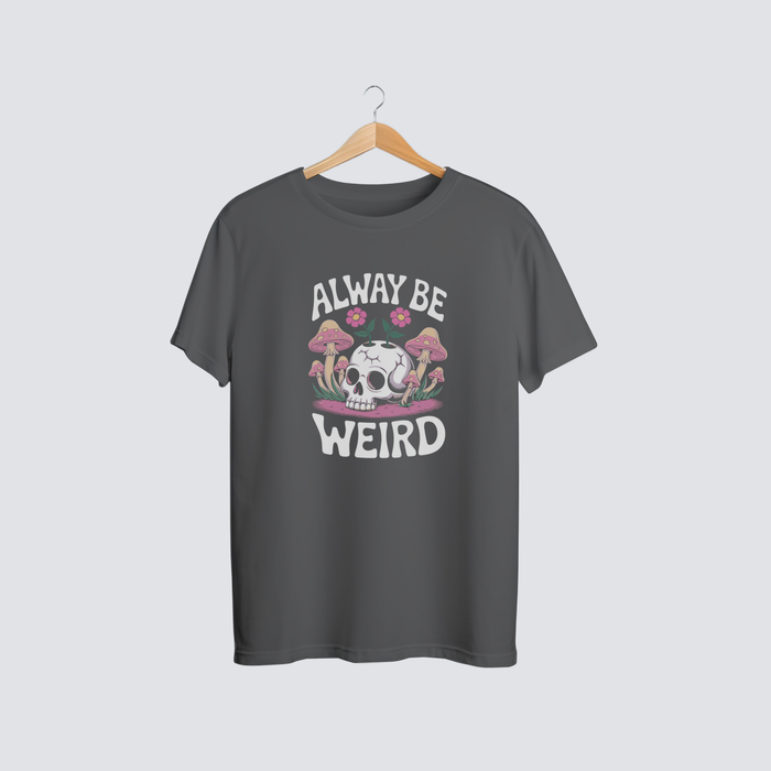 🌈 Always Be Weird T-Shirt 👻💀✨