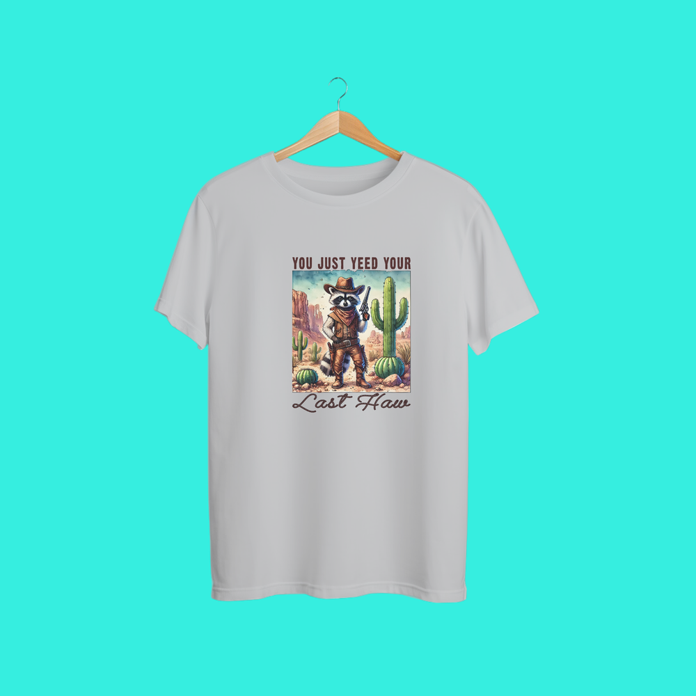 🤠 You Just Yee’d Your Last Haw — Cowboy Raccoon Tee