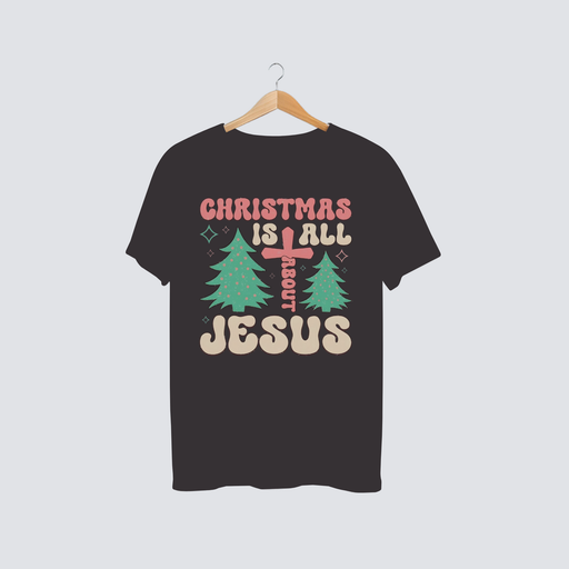 Christmas Is All About Jesus Shirt – Retro Christian Christmas Tee – Faith Holiday Shirt – Inspirational Christmas Graphic Tee