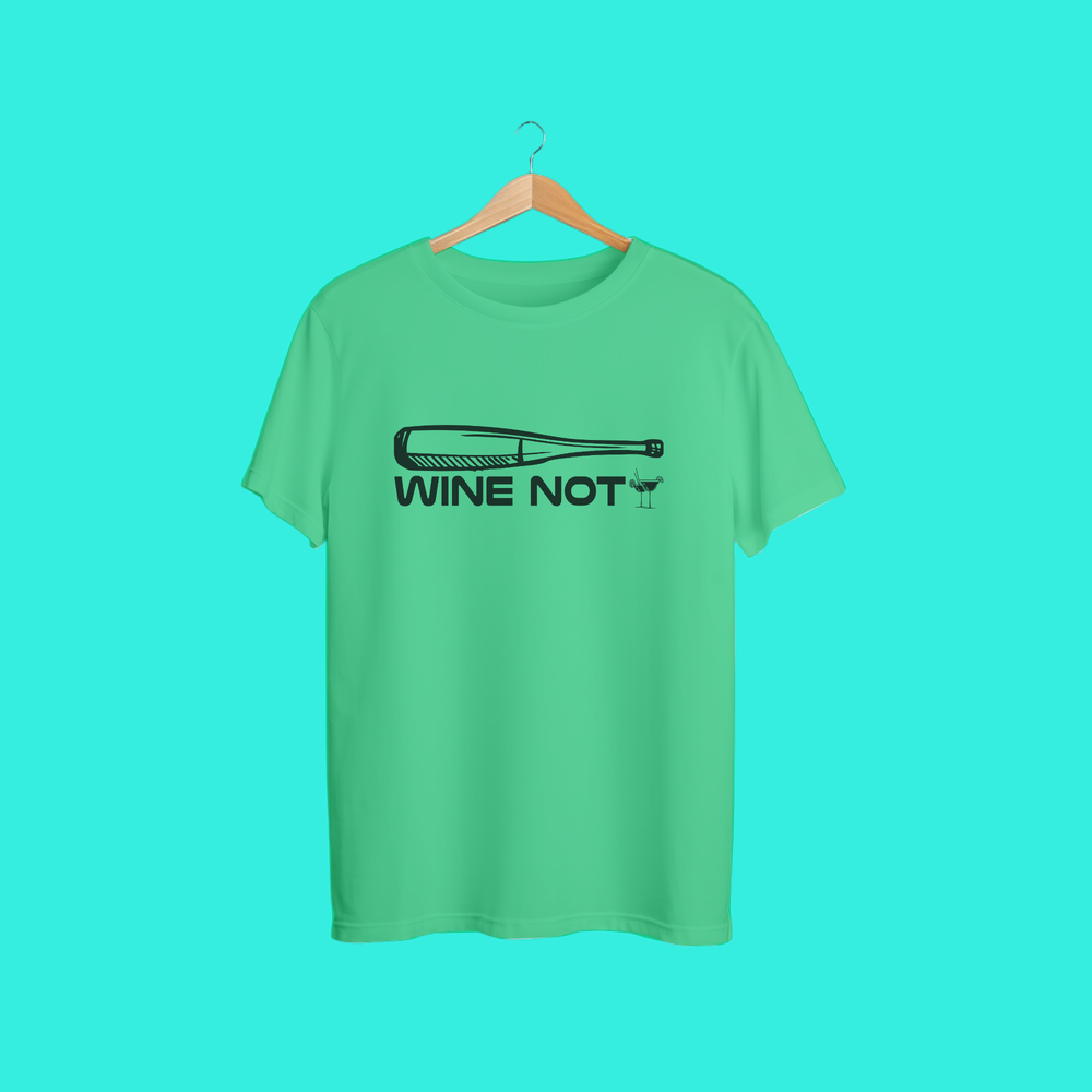 Wine Not T-Shirt – Funny Wine Lover Graphic Tee | Unisex Humor Shirt for Wine Drinkers