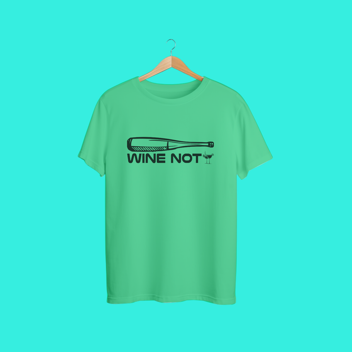 Wine Not T-Shirt – Funny Wine Lover Graphic Tee | Unisex Humor Shirt for Wine Drinkers